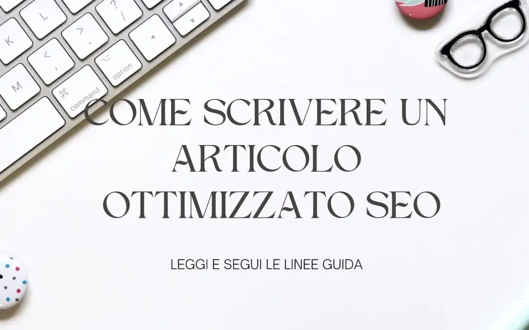 LINEE GUIDA REDAZIONE ARTICOLI IN OTTICA SEO