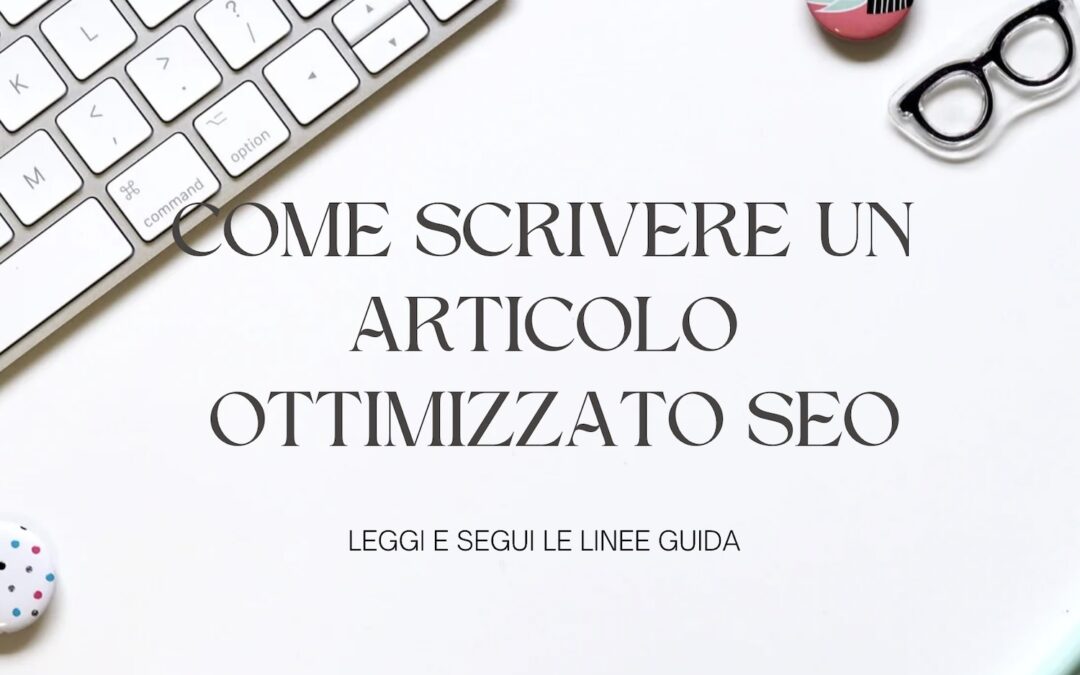LINEE GUIDA REDAZIONE ARTICOLI IN OTTICA SEO